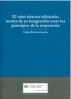 Portada de: VALOR SISTEMA TRIBUTARIO: ACERCA DE SU INTEGRACION ENTRE LOS PRINCIPIOS DE LA IM