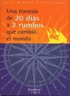 Portada de: TRAVESIA DE 20 DIAS A 2 RUMBOS QUE CAMBIO EL MUNDO, UNA