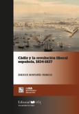 Portada de: CADIZ Y LA REVOLUCION LIBERAL ESPAÑOLA,  1834-1837